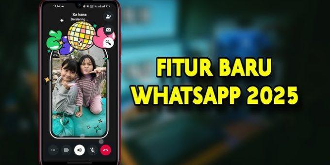 Fitur Baru WhatsApp 2025